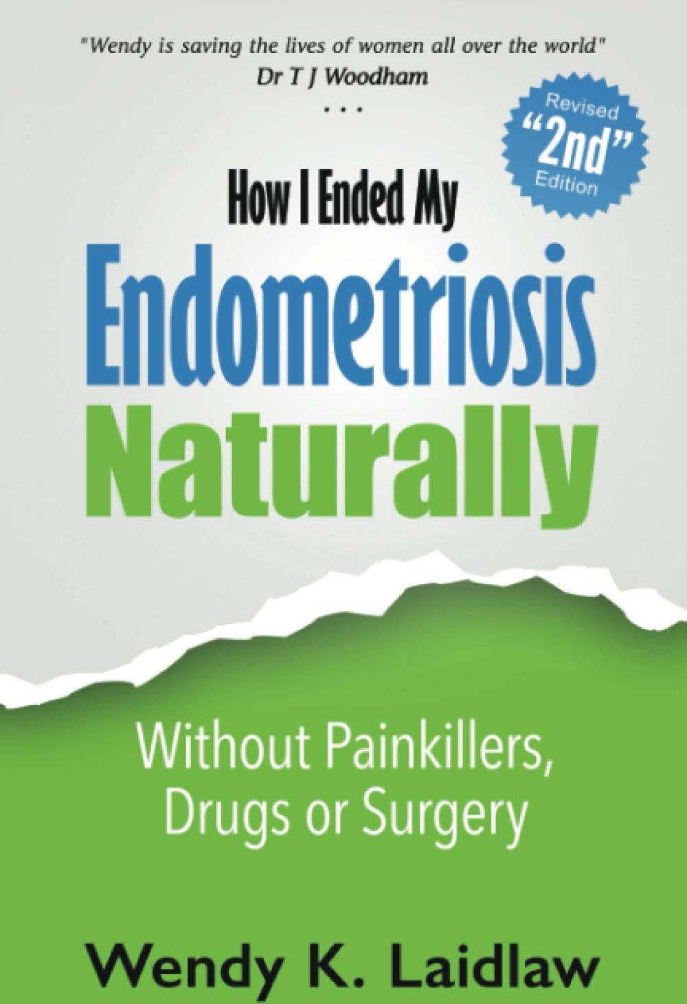 Laidlaw, Wendy K - How I Ended My Endometriosis Naturally: Without Painkillers, Drugs or Surgery - Preis vom 10.10.2026 11:48:34 h