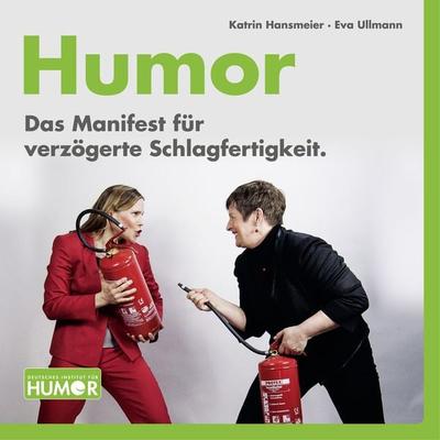 Humor. Das Manifest für verzögerte Schlagfertigkeit. - Katrin Hansmeier,Eva Ullmann, Audio, 9783982068220