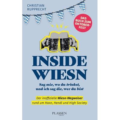 Inside Wiesn, Taschenbuch von Christian Rupprecht-Essig, Plassen Verlag, 978-3-689-32053-9