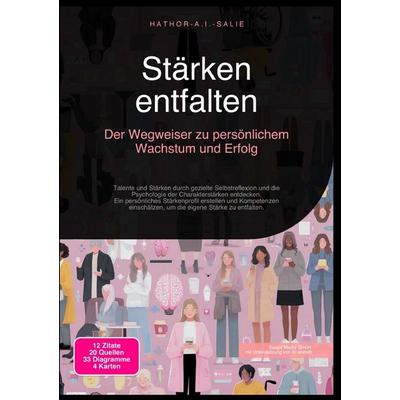 Stärken entfalten: Der Wegweiser zu persönlichem Wachstum und Erfolg, Taschenbuch von Hathor A.I. Salie, Epubli, 978-3-565-18295-4