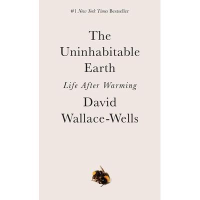 The Uninhabitable Earth, Taschenbuch von David Wallace-Wells, Random House LLC US