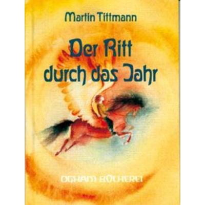 Der Ritt durch das Jahr, Gebundene Ausgabe von Martin Tittmann, Verlag am Goetheanum, 978-3-7235-0840-4