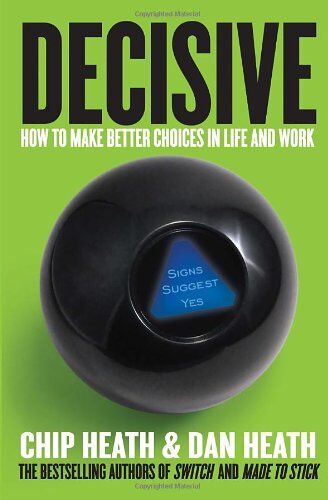 Chip Heath - Decisive: How to Make Better Choices in Life and Work - Preis vom 30.09.2026 22:30:23 h