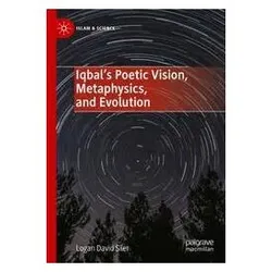 Iqbals Poetic Vision, Metaphysics, and Evolution, Fachbücher von Logan David, Siler