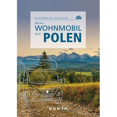 KUNTH Mit dem Wohnmobil durch Polen, Taschenbuch von Olaf Matthei-Socha, Kunth Verlag, 978-3-96965-045-5