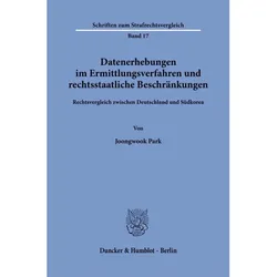 Datenerhebungen im Ermittlungsverfahren und rechtsstaatliche Beschränkungen, Fachbücher von Joongwook Park