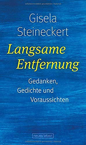 Gisela Steineckert - Langsame Entfernung: Gedanken, Gedichte und Voraussichten - Preis vom 30.09.2026 09:01:18 h