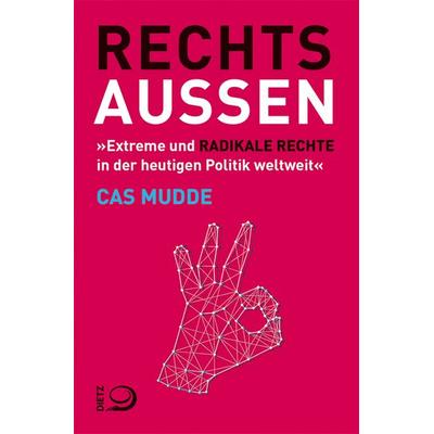 Rechtsaußen, Taschenbuch von Cas Mudde, Verlag J.H.W. Dietz Nachf. GmbH, 978-3-8012-0579-9