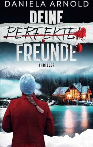 Daniela Arnold - Deine perfekten Freunde: Psychothriller - Preis vom 09.10.2026 07:28:09 h