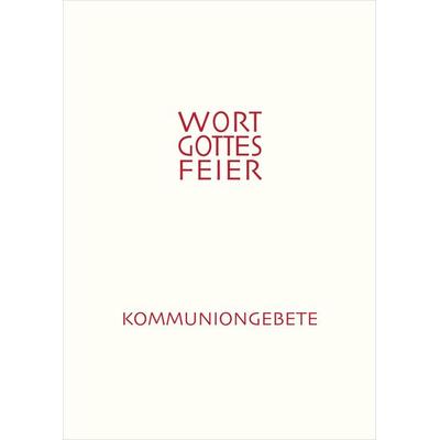 Feierliche Kommuniongebete für eine Wort-Gottes-Feier mit Kommunionspendung, Geheftet von , Pustet, F, 978-3-7917-3267-1