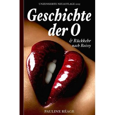 Geschichte der O – Unzensierte Neuauflage 2025, Taschenbuch von Pauline Réage, Epubli, 978-3-8190-4710-7