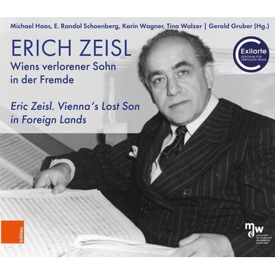 Erich Zeisl. Wiens verlorener Sohn in der Fremde -