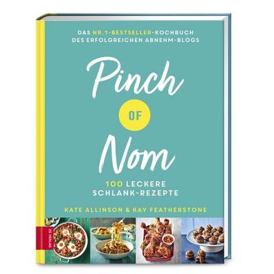 Pinch of Nom, Gebundene Ausgabe von Kay Featherstone,Kate Allinson, ZS - ein Verlag der Edel Verlagsgruppe