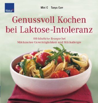 Mini C - Genussvoll Kochen bei Laktose-Intoleranz: 100 köstliche Rezepte bei Milchzucker-Unverträglichkeit und Milchallergie - Preis vom 14.10.2026 23:07:16 h