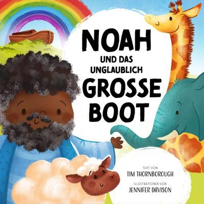 Noah und das unglaublich große Boot - Tim Thornborough, Audio, 9783986651305