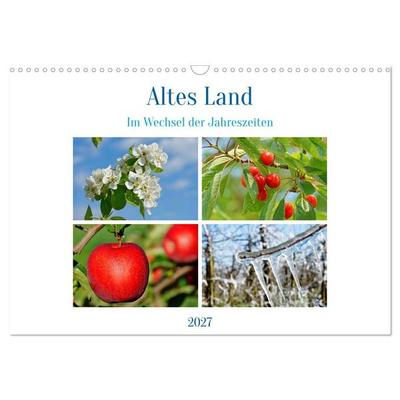 Altes Land im Wechsel der Jahreszeiten (Wandkalender 2027 DIN A3 quer), CALVENDO Monatskalender