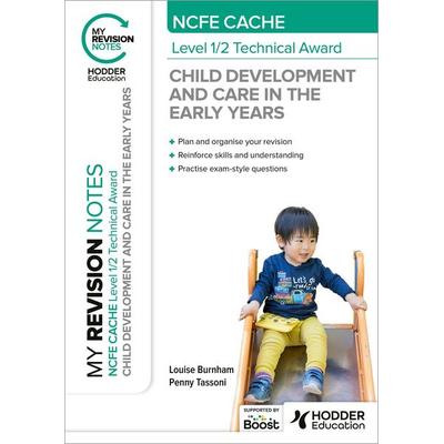 My Revision Notes: NCFE CACHE Level 1/2 Technical Award in Child Development and Care in the Early Years, Taschenbuch von Louise Burnham,Penny