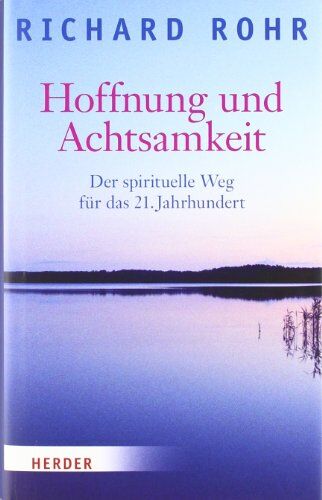 Richard Rohr - Hoffnung und Achtsamkeit: Der spirituelle Weg für das 21. Jahrhundert - Preis vom 19.10.2026 19:33:35 h