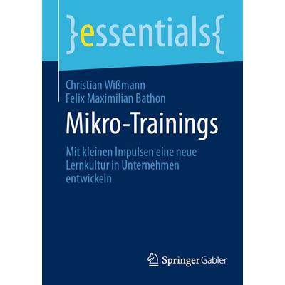 Mikro-Trainings, Taschenbuch von Christian Wissmann,Felix Maximilian Bathon, Springer Berlin, 978-3-662-71762-2