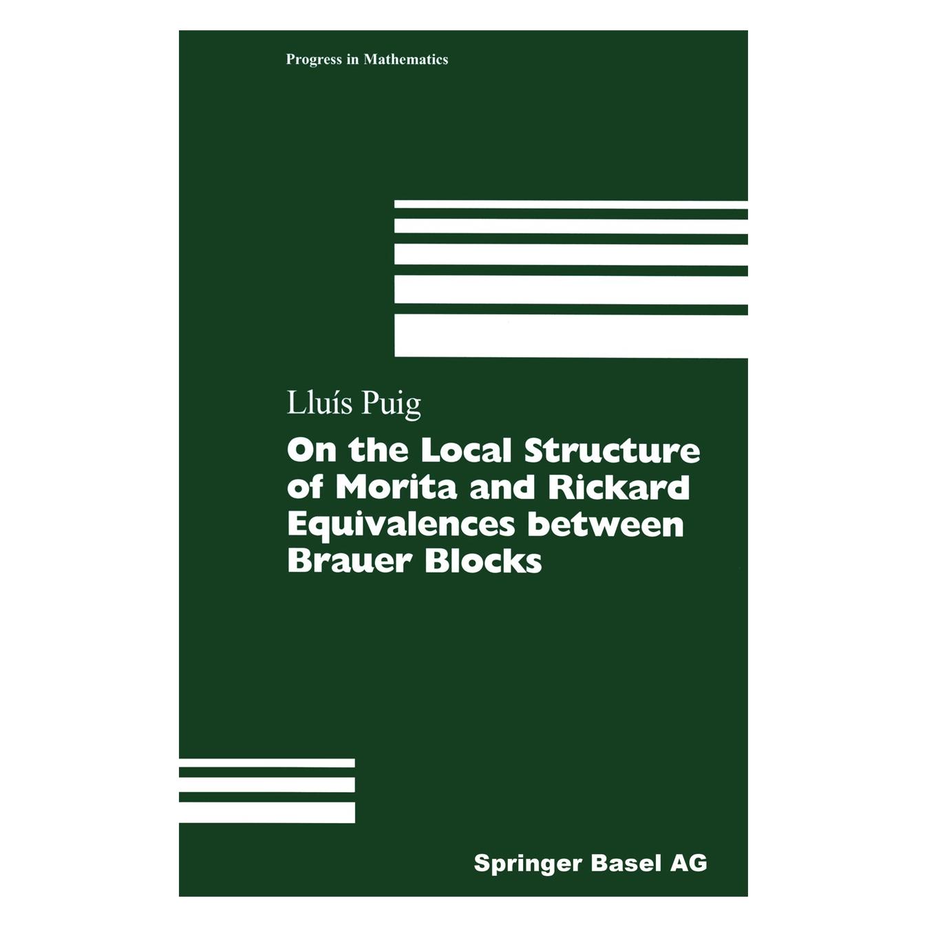 Springer On the Local Structure of Morita and Rickard Equivalences between Brauer Blocks (Englisch, Hardcover, Lluis Puig, Lluís Puig Carreres) (9783764361563)