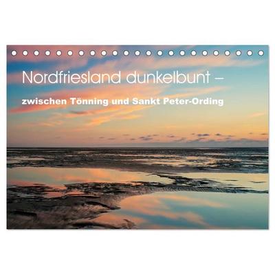 Nordfriesland dunkelbunt – zwischen Tönning und Sankt Peter-Ording (Tischkalender 2026 DIN A5 quer), CALVENDO Monatskalender
