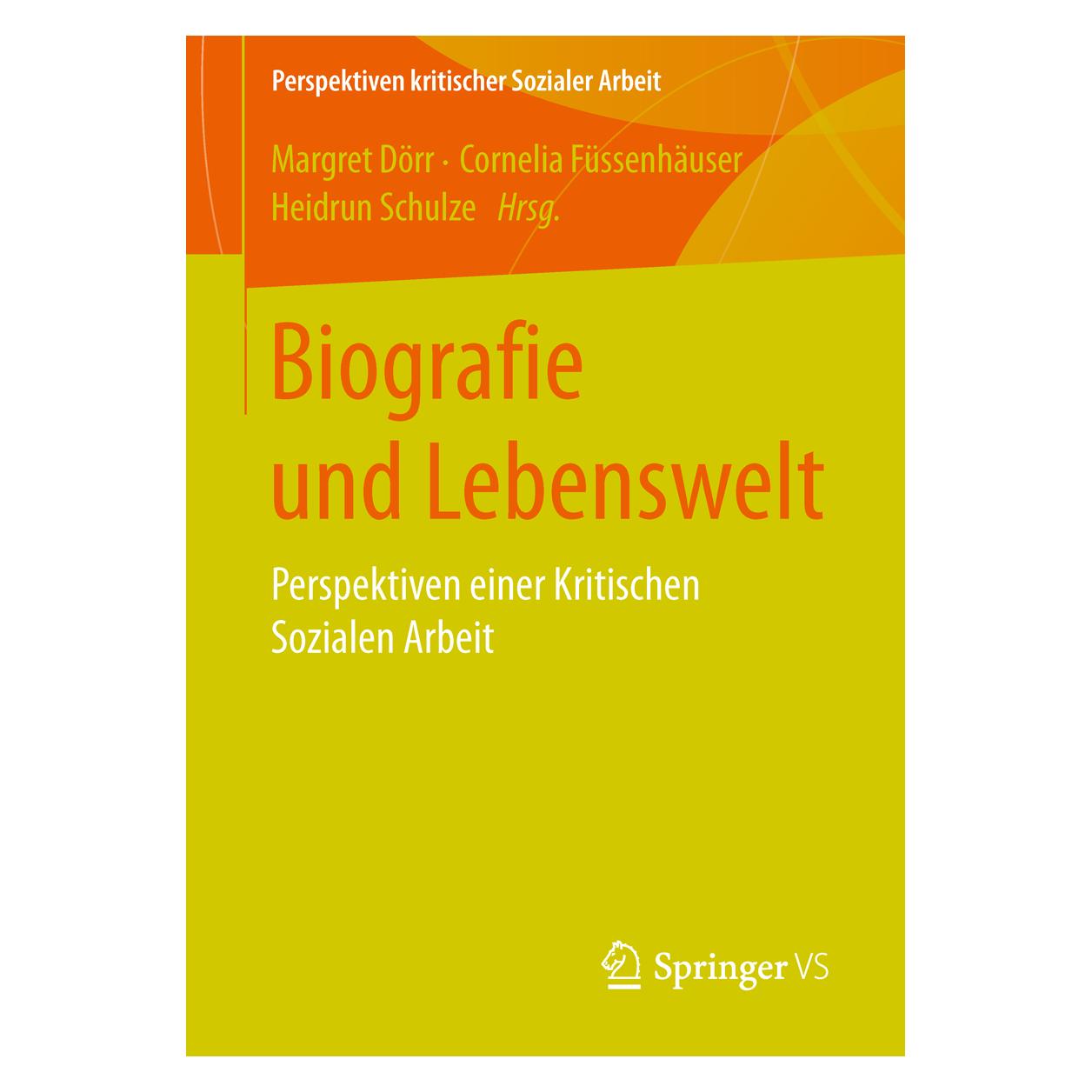 Springer Biografie und Lebenswelt (Deutsch, Softcover, Cornelia Füssenhäuser, Heidrun Schulze, Margret Dörr) (38960635)