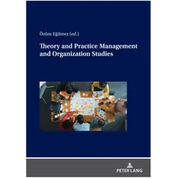 Theory and Practice Management and Organization Studies, Fachbücher von Özüm EGILMEZ