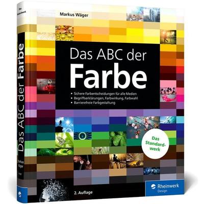 Das ABC der Farbe, Gebundene Ausgabe von Markus Wäger, Rheinwerk Verlag, 978-3-367-11507-5