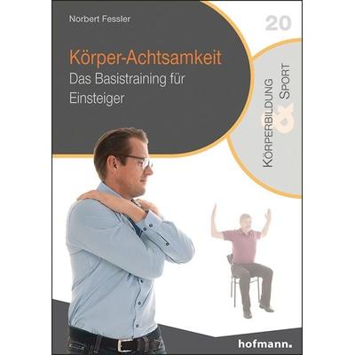 Körper-Achtsamkeit, Taschenbuch von Norbert Fessler, Hofmann-Verlag, 978-3-7780-3230-5