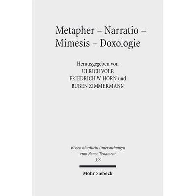 Metapher - Narratio - Mimesis - Doxologie, Gebundene Ausgabe von , Mohr Siebeck, 978-3-16-154050-9