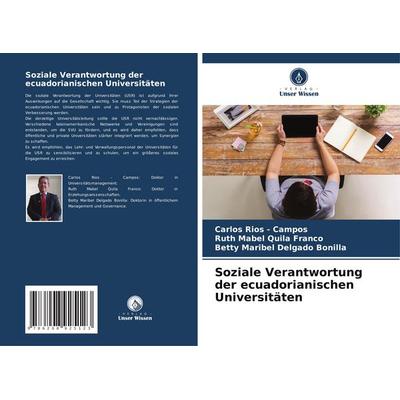 Soziale Verantwortung der ecuadorianischen Universitäten, Taschenbuch von Carlos Rios-Campos,Ruth Mabel Quila Franco,Betty Maribel Delgado Bonilla,