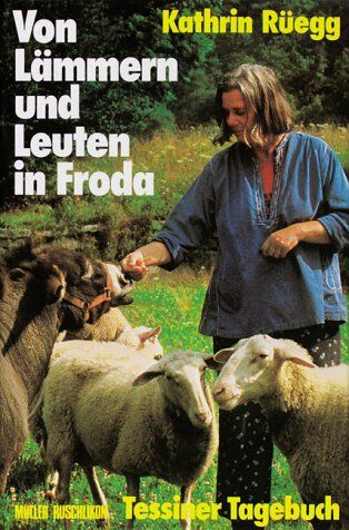 Kathrin Rüegg - Von Lämmern und Leuten in Froda. Tessiner Tagebuch - Preis vom 10.10.2026 11:48:34 h