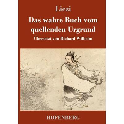 Das wahre Buch vom quellenden Urgrund, Gebundene Ausgabe von Liezi, Hofenberg, 978-3-7437-1477-9