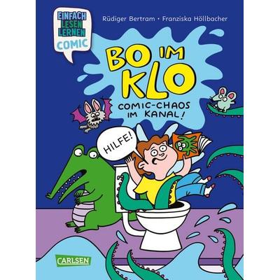 Erstleser Kindercomic: Bo im Klo, Gebundene Ausgabe von Rüdiger Bertram, Carlsen, 978-3-551-69122-4