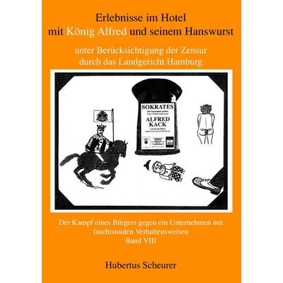 Erlebnisse im Hotel mit König Alfred und seinem Hanswurst Band VIII, Taschenbuch von Hubertus Scheurer, BoD – Books on Demand, 978-3-8334-7978-6