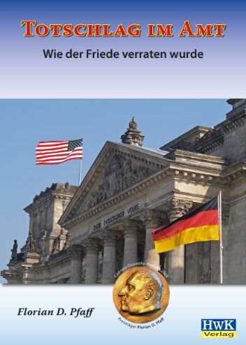 Florian D. Pfaff - Totschlag im Amt. Wie der Friede verraten wurde. - Preis vom 09.10.2026 07:28:09 h