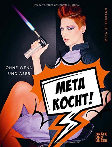 Meta Hiltebrand - Meta kocht!: Ohne Wenn und Aber (Gräfe und Unzer Einzeltitel) - Preis vom 09.10.2026 07:28:09 h