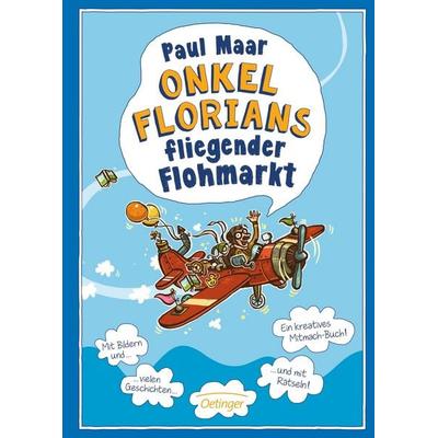 Onkel Florians fliegender Flohmarkt, Gebundene Ausgabe von Paul Maar, Verlag Friedrich Oetinger GmbH, 978-3-7891-0851-8