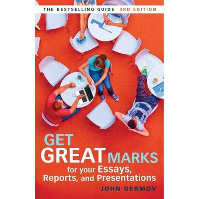 Get Great Marks for Your Essays, Reports, and Presentations, Taschenbuch von John Germov, Routledge, 978-1-74175-452-0