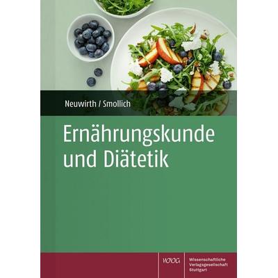 Ernährungskunde und Diätetik, Taschenbuch von Noreen Neuwirth,Martin Smollich, Wissenschaftliche Verlagsgesellschaft, 978-3-8047-4633-6