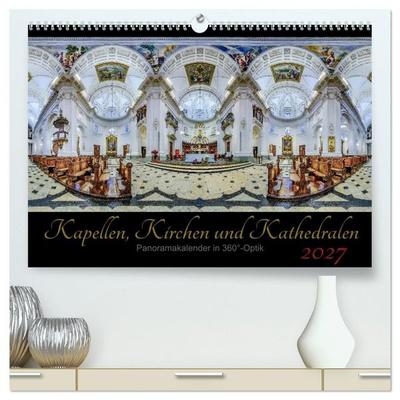 Kapellen, Kirchen und Kathedralen 2027 (hochwertiger Premium Wandkalender 2027 DIN A2 quer), Kunstdruck in Hochglanz