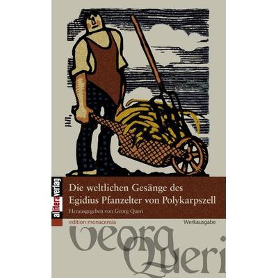 Die weltlichen Gesänge des Egidius Pfanzelter von Polykarpszell, Taschenbuch von Georg Queri, Buch & media, 978-3-86906-029-3