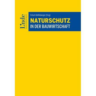 Naturschutz in der Bauwirtschaft, Taschenbuch von Martin Nigischer,Thomas Proksch, Linde, 978-3-7073-5131-6