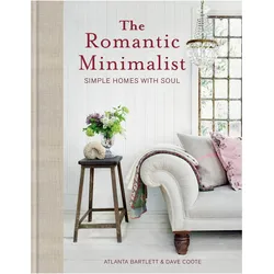 The Romantic Minimalist, Sachbücher von Atlanta Bartlett, Dave Coote
