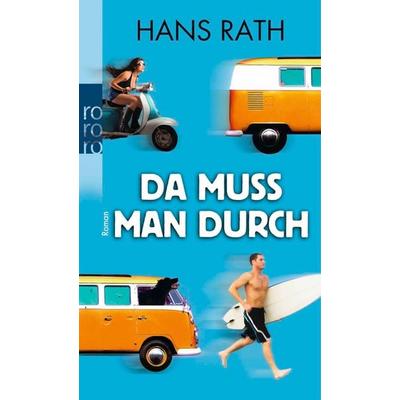 Da muss man durch, Taschenbuch von Hans Rath, Rowohlt Taschenbuch, 978-3-499-25455-0