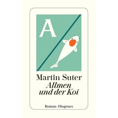 Allmen und der Koi, Taschenbuch von Martin Suter, Diogenes Verlag AG