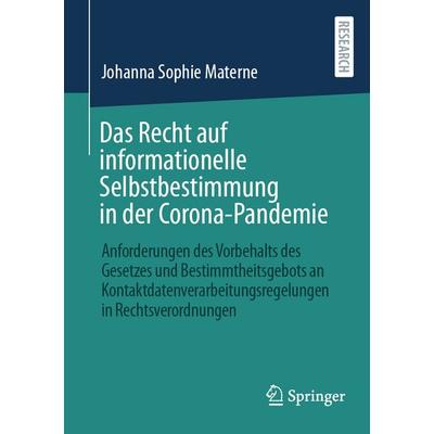 Das Recht auf informationelle Selbstbestimmung in der Corona-Pandemie, Taschenbuch von Johanna Sophie Materne, Springer Fachmedien Wiesbaden GmbH,