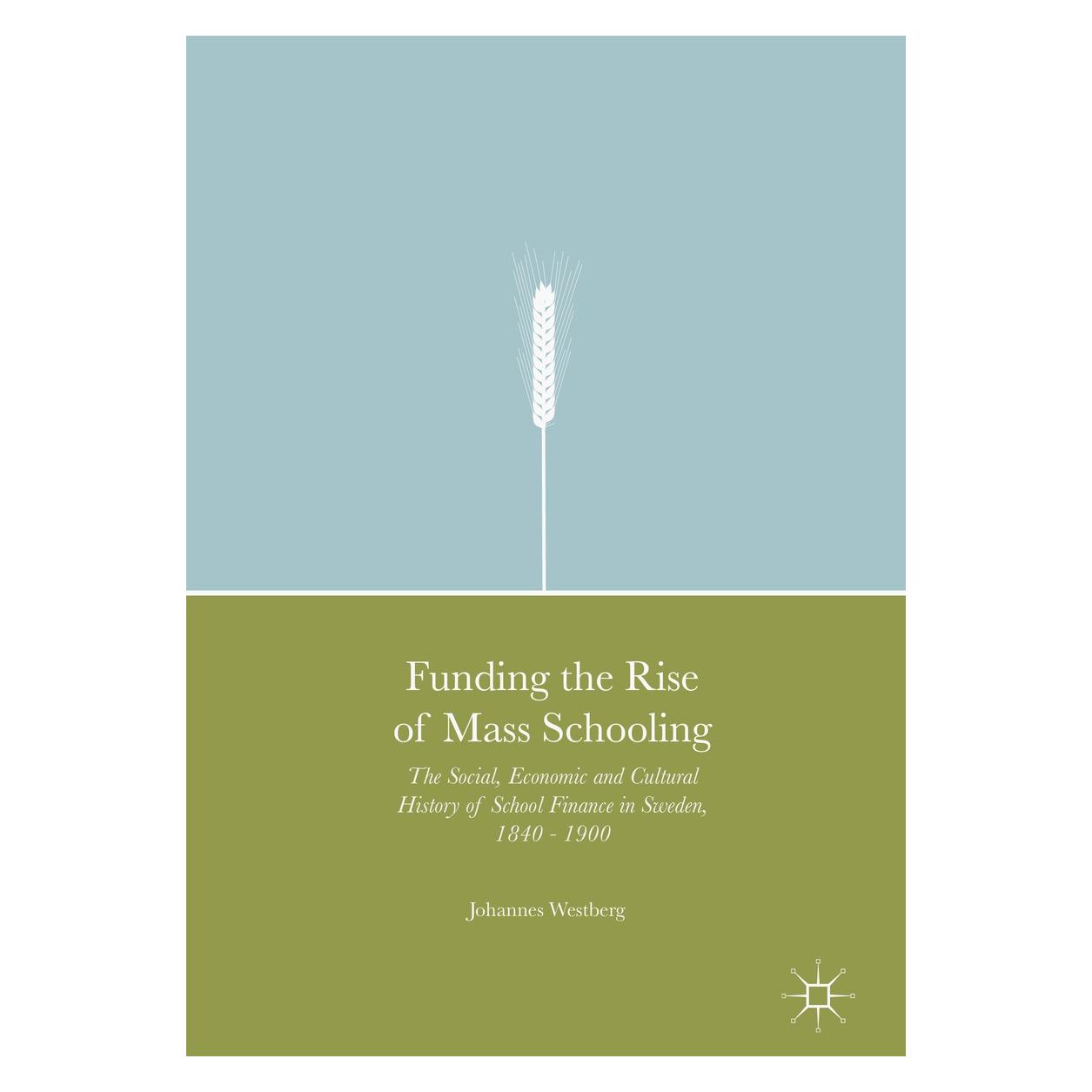 Springer Westberg:Funding the Rise of Mass Schoo (Englisch, Hardcover, Johannes Westberg) (9783319404592)
