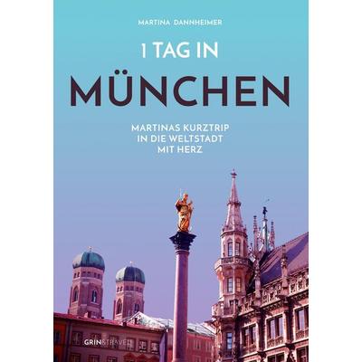 1 Tag in München, Taschenbuch von Martina Dannheimer, GRIN, 978-3-656-42792-6