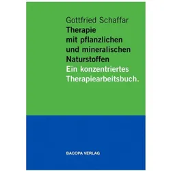 Therapie mit pflanzlichen und mineralischen Naturstoffen, Fachbücher von Gottfried Schaffar